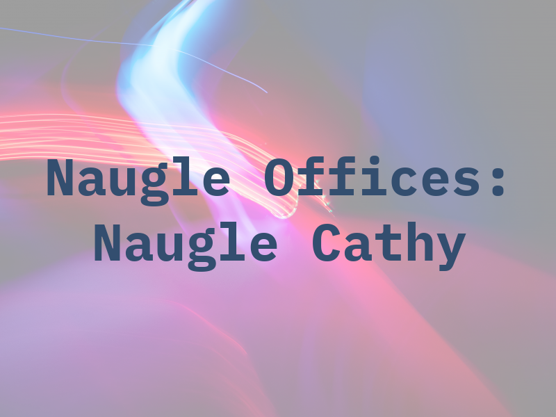 Naugle LAW Offices: Naugle Cathy L