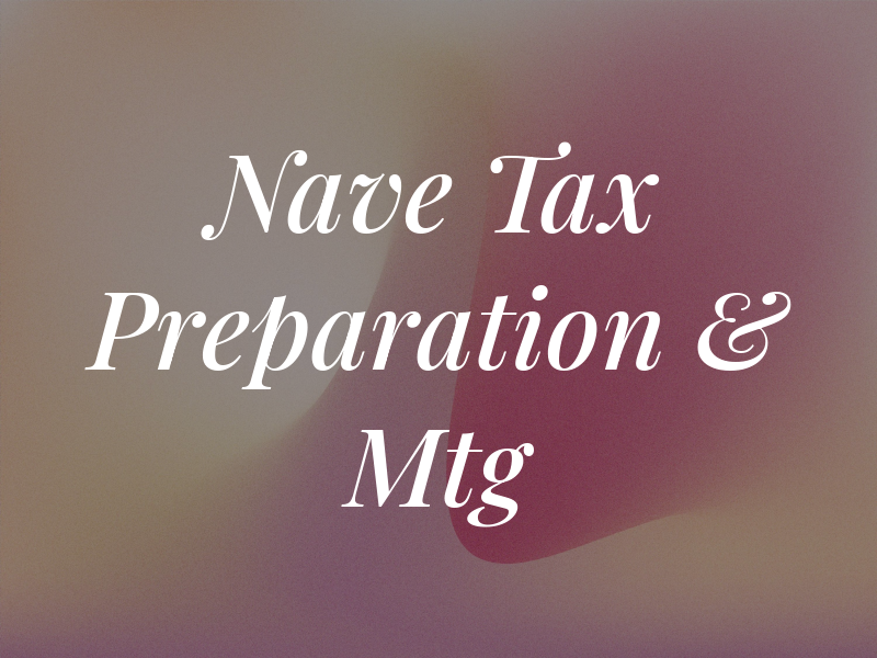 Nave Tax Preparation & Mtg