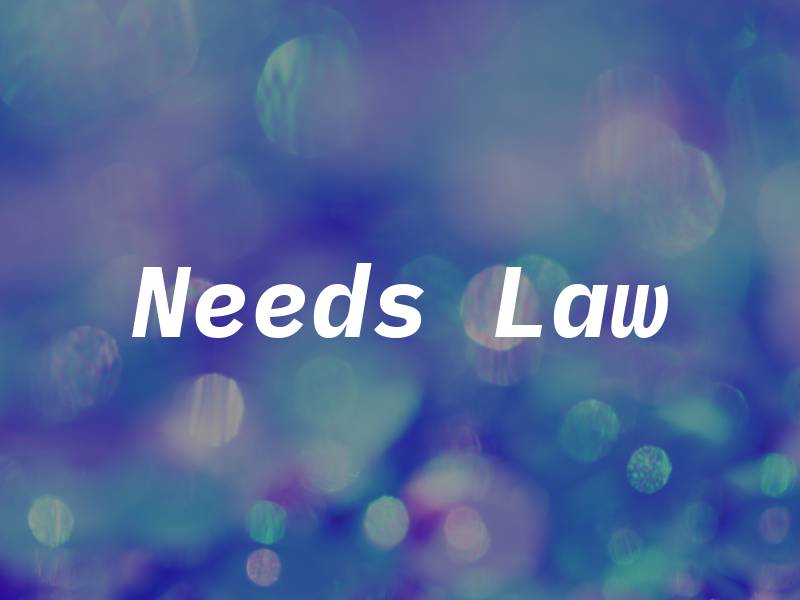 Needs Law