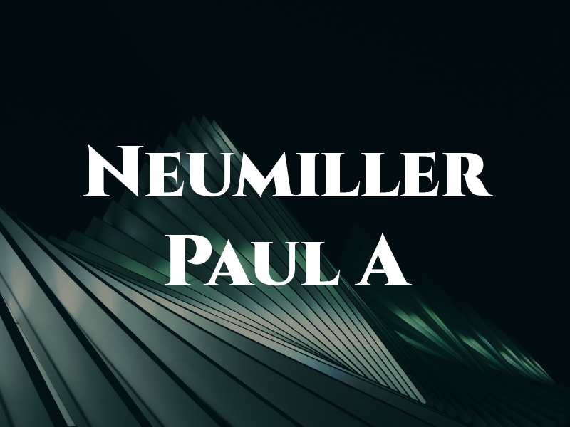 Neumiller Paul A