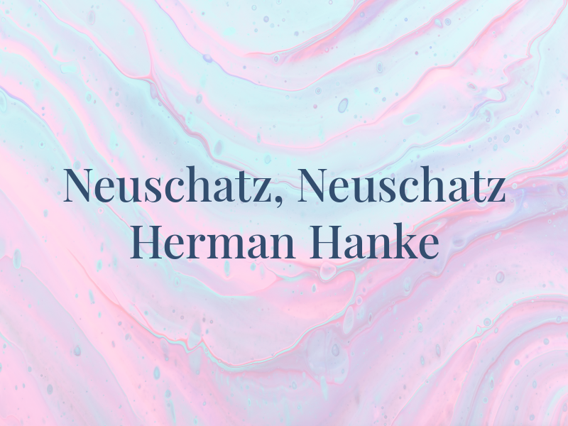 Neuschatz, Neuschatz & Herman & Hanke