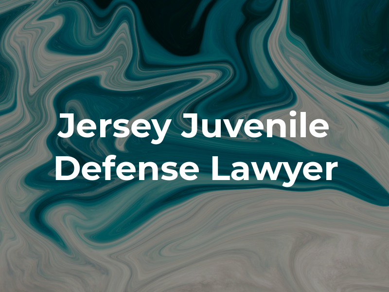 New Jersey Juvenile Defense Lawyer