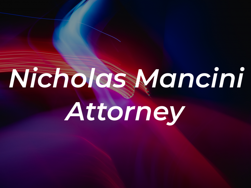 Nicholas M. Mancini Attorney At Law