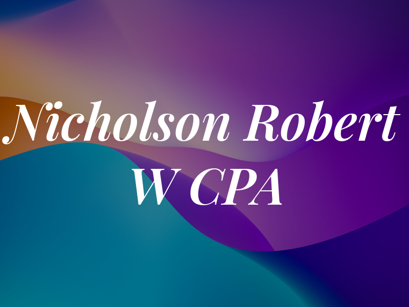 Nicholson Robert W CPA