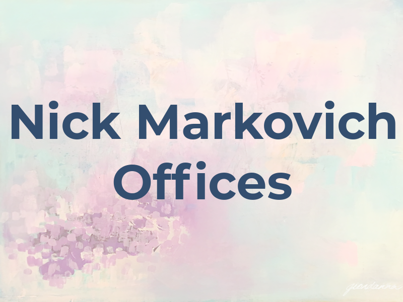 Nick L Markovich Law Offices