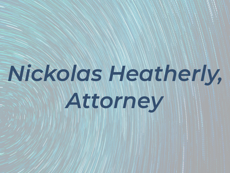 Nickolas R. Heatherly, Attorney at Law