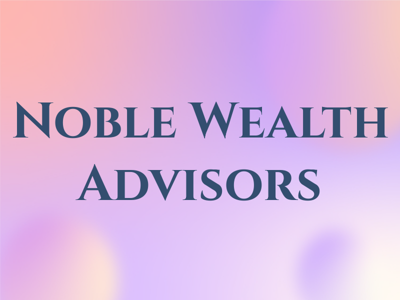 Noble Wealth Advisors