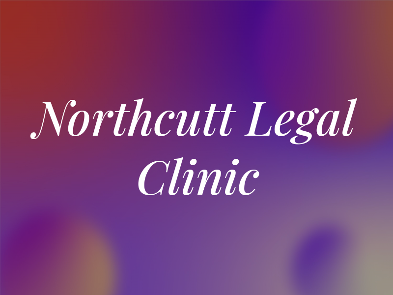 Northcutt Legal Clinic