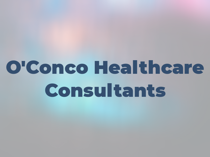 O'Conco Healthcare Consultants