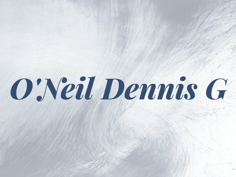 O'Neil Dennis G