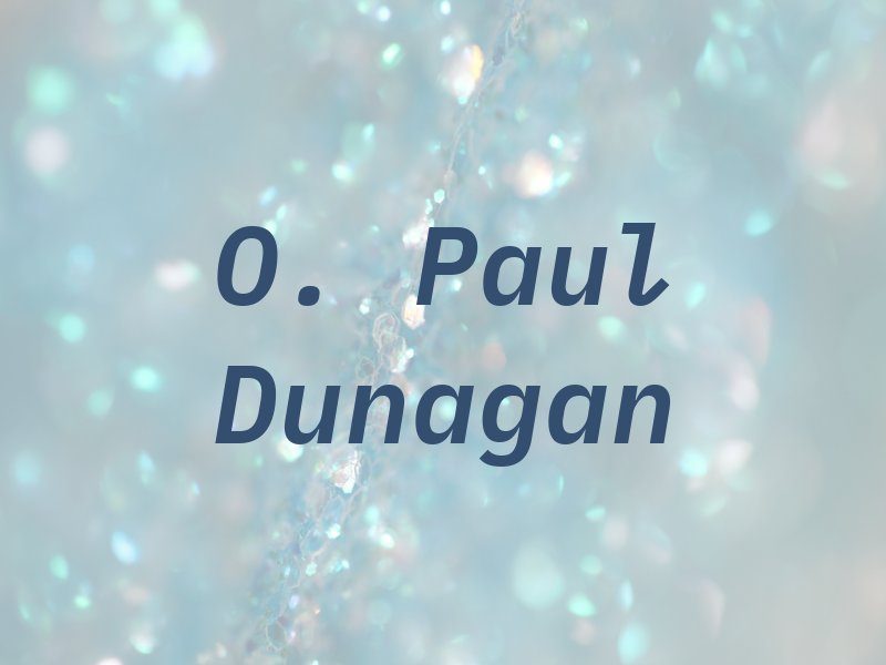 O. Paul Dunagan