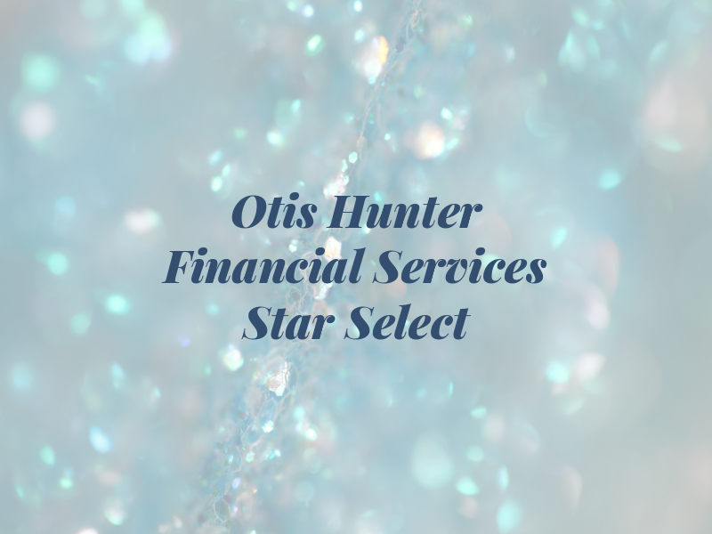 Otis Hunter Financial Services Star Select Tax