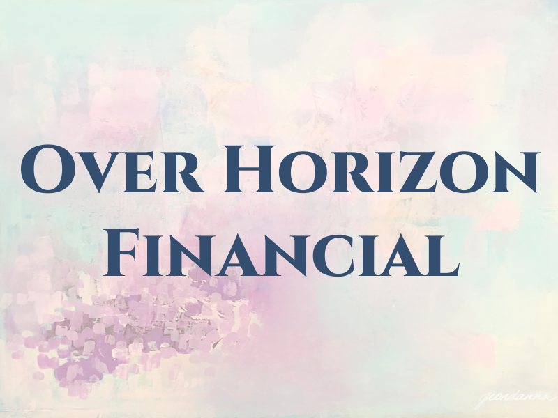 Over the Horizon Financial