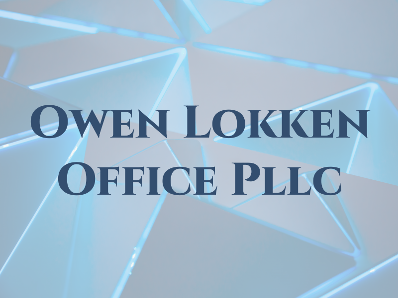 Owen G Lokken LAW Office Pllc