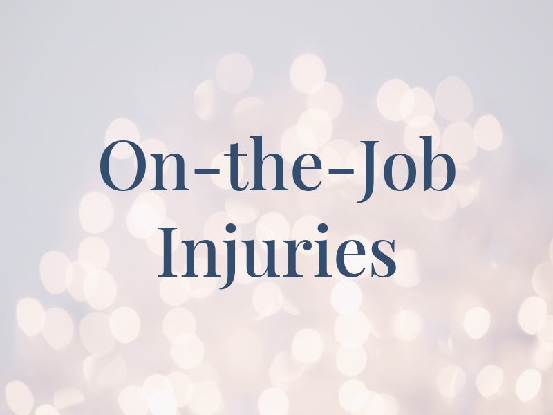 On-the-Job Injuries