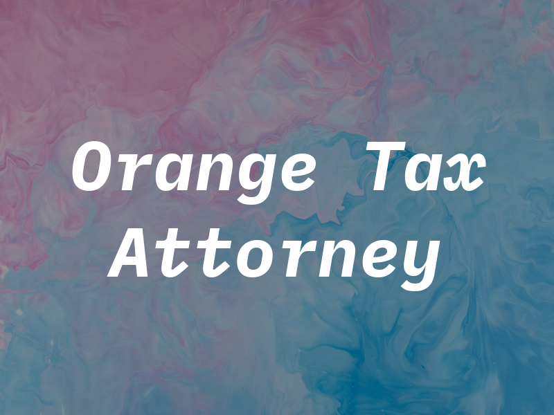 Orange Tax Attorney
