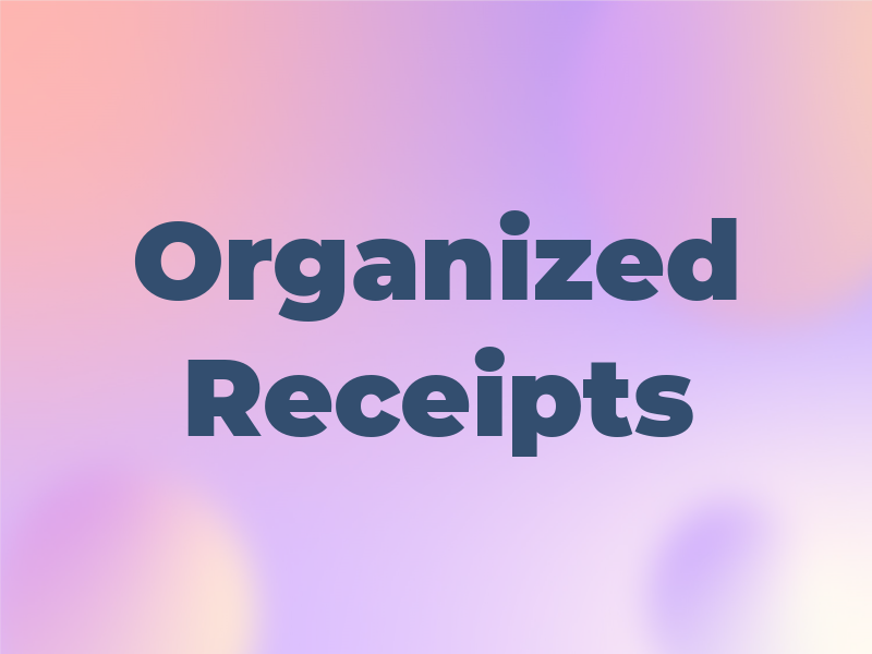 Organized Receipts