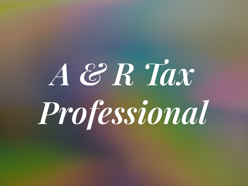 A & R Tax Professional
