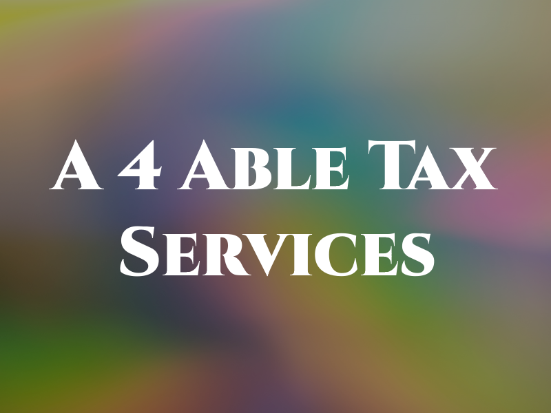 A 4 Able Tax Services