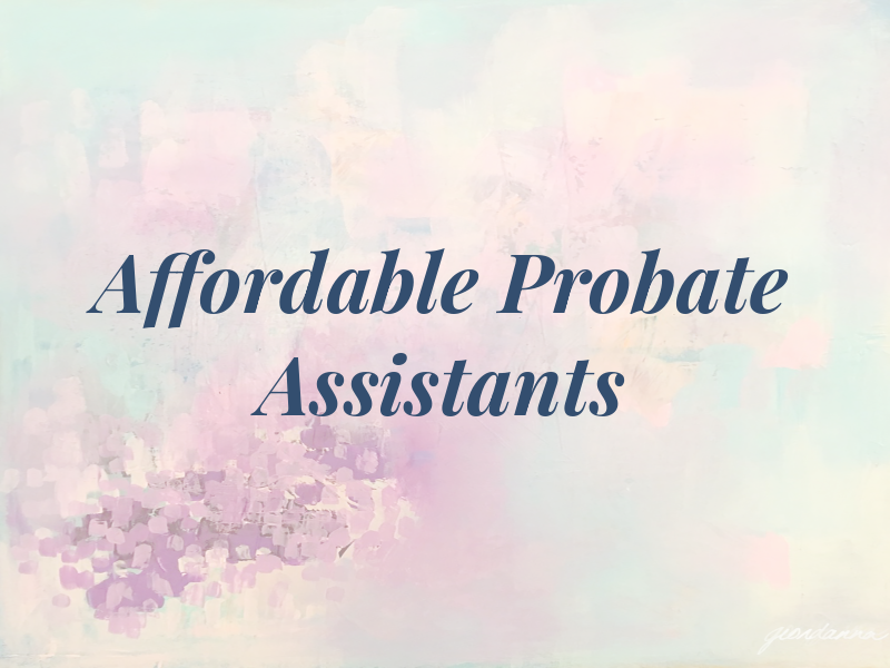 A Affordable Probate Assistants