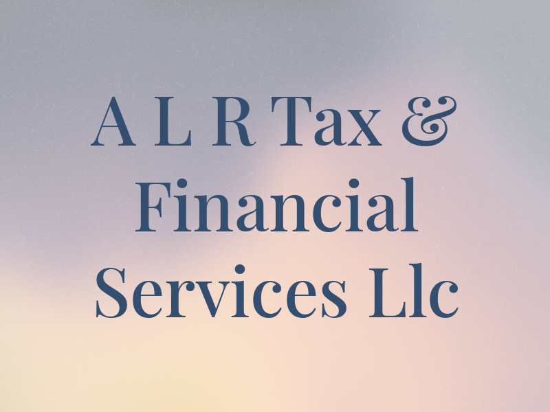 A L R Tax & Financial Services Llc