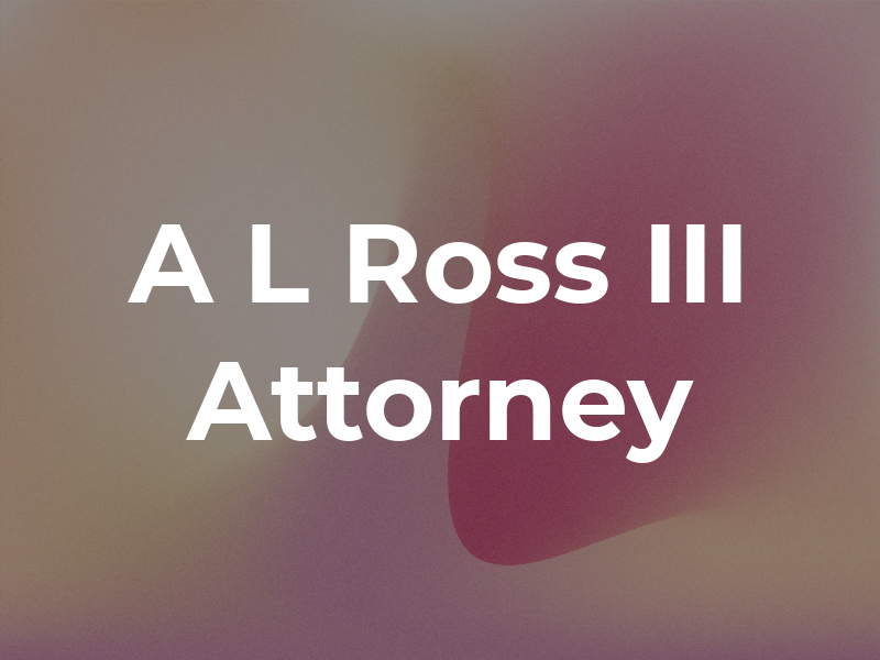 A L Ross III Attorney