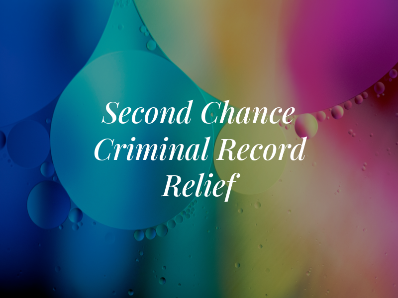 A Second Chance Criminal Record Relief