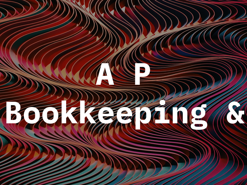 A P Bookkeeping &