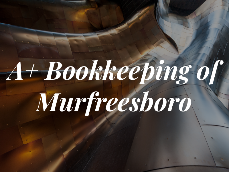 A+ Bookkeeping of Murfreesboro