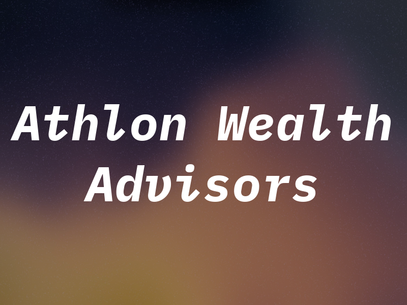 Athlon Wealth Advisors