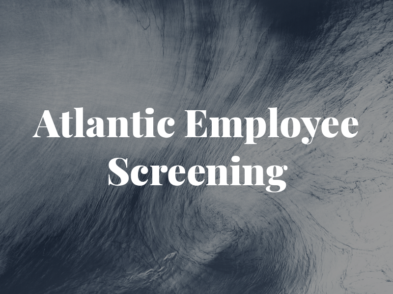 Atlantic Employee Screening