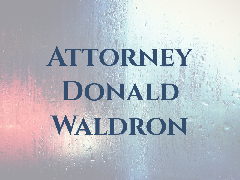 Attorney Donald Waldron Jr.