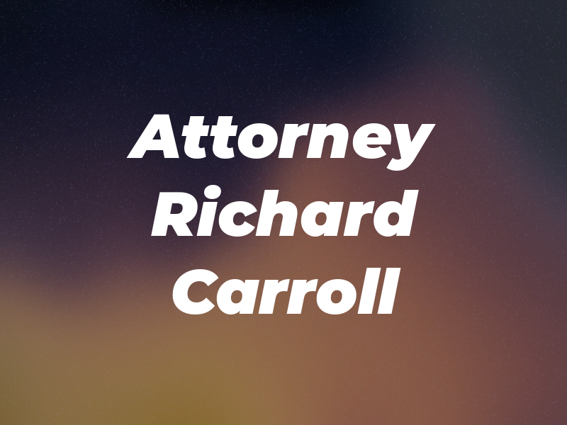 Attorney Richard P Carroll PLC