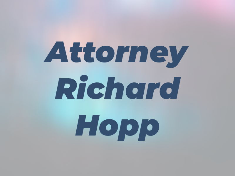 Attorney at Law Richard W Hopp