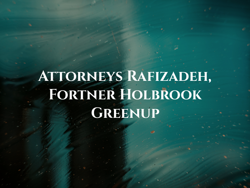 Attorneys Rafizadeh, Fortner & Holbrook on Greenup