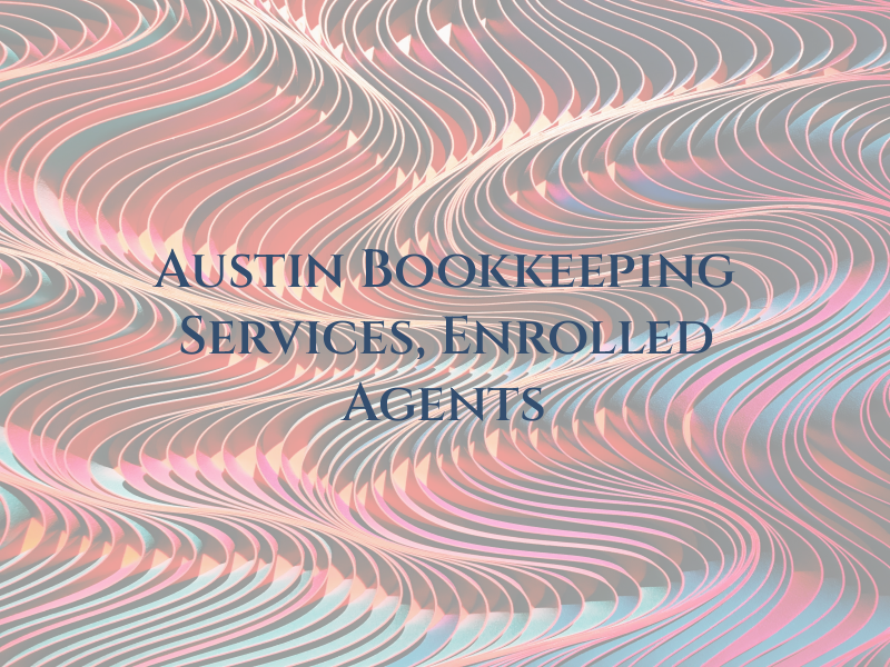 Austin Tax & Bookkeeping Services, Enrolled Agents