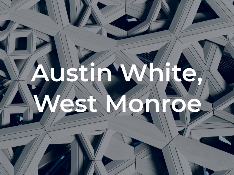 Austin White, CPA West Monroe La