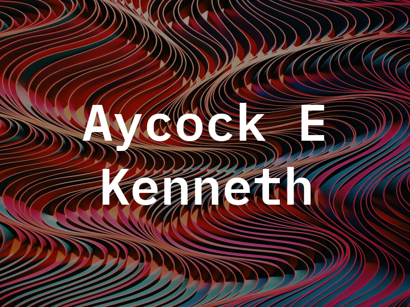 Aycock E Kenneth