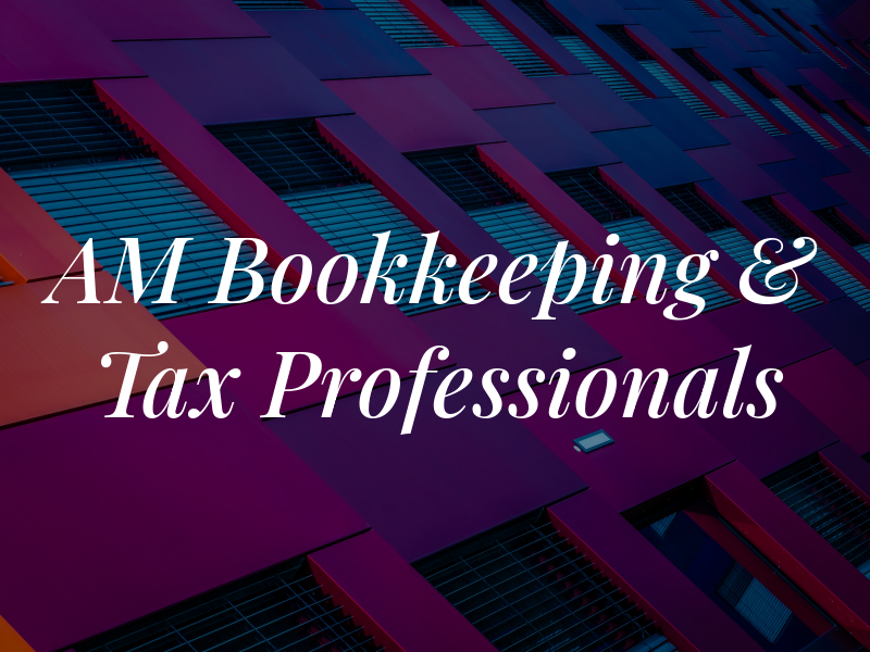 AM Bookkeeping & Tax Professionals