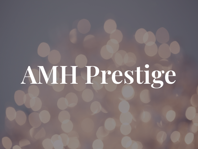 AMH Prestige