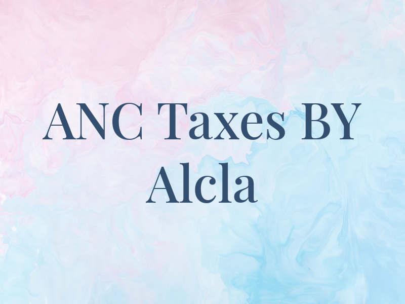 ANC Taxes BY Alcla