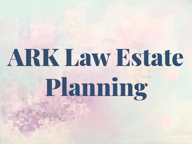 ARK Law Estate Planning