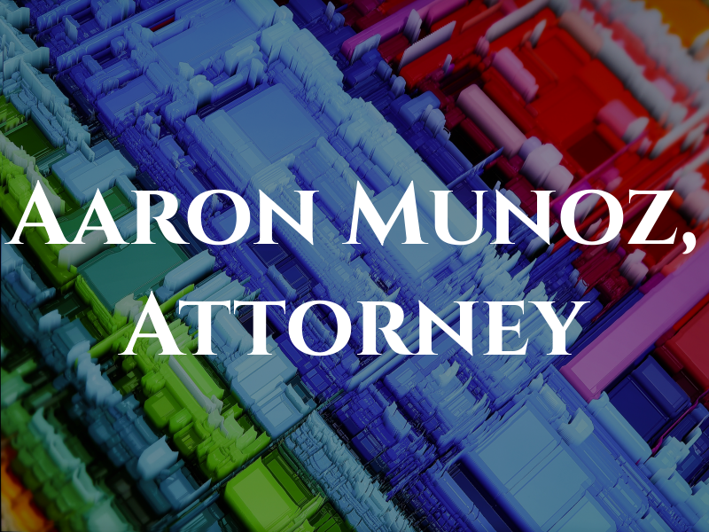 Aaron Munoz, Attorney at Law