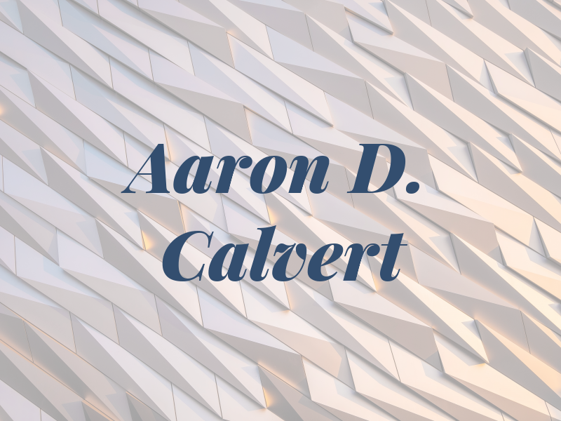 Aaron D. Calvert