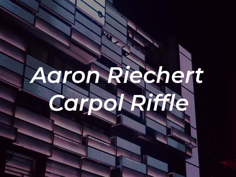 Aaron Riechert Carpol & Riffle