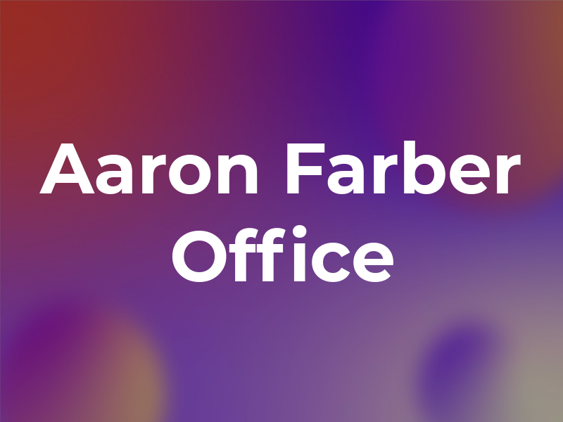 Aaron W Farber Law Office