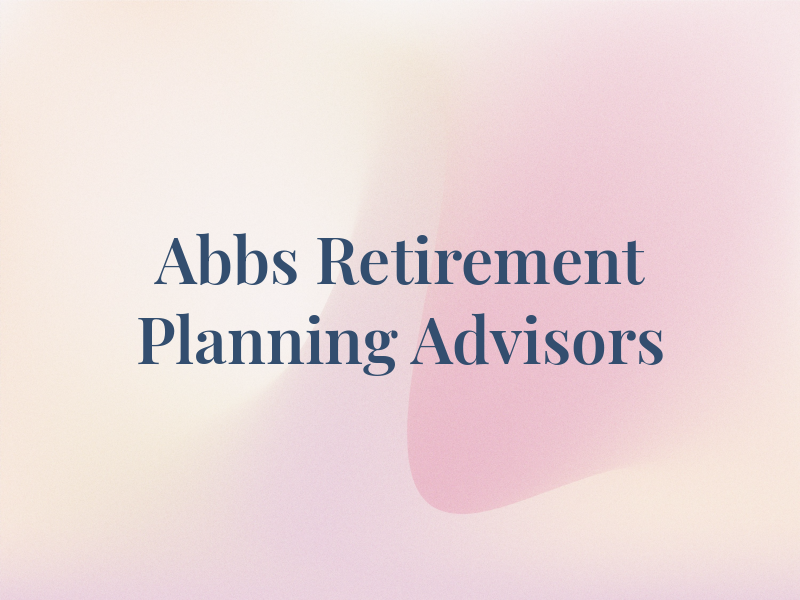 Abbs Retirement Planning Advisors