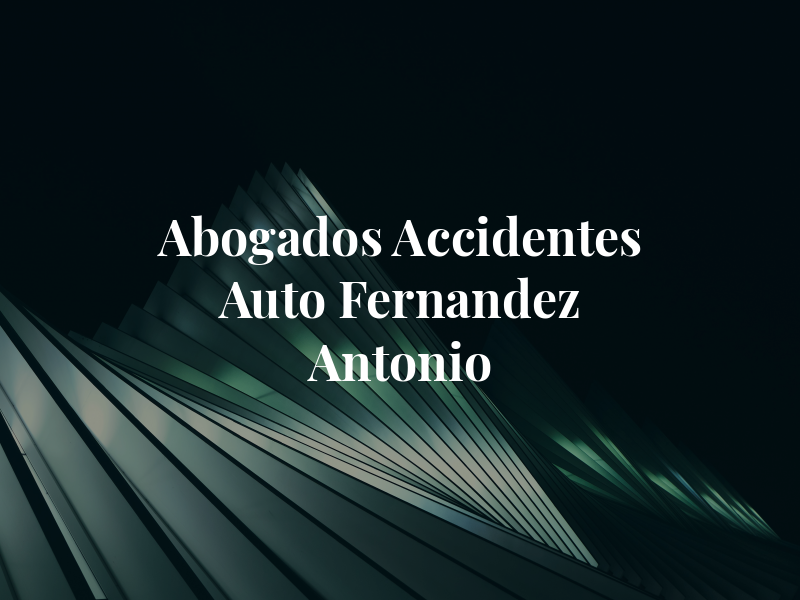 Abogados de Accidentes de Auto Fernandez San Antonio