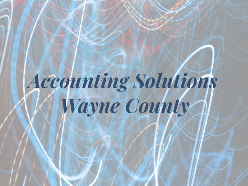 Accounting & Tax Solutions of Wayne County