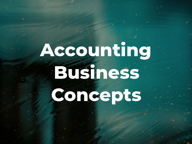 Accounting Business Concepts